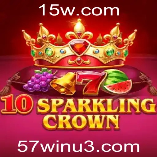 57win | Descubra o Fascinante Mundo de 10SparklingCrown com 57win