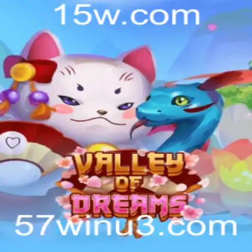 57win | Descubra o Enigmático Jogo ValleyofDreams e a Estratégia 57win